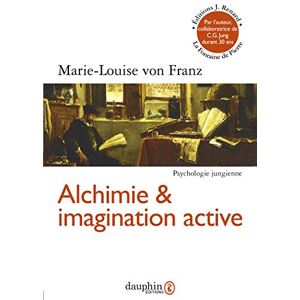 Von Franz, Marie-Louise Alchimie et imagination active Von Franz, Marie-Louise Alchimie et imagination active