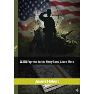 Mahera, Umangkumar Ramabhai ASVAB Express Notes: Study Less, Score More Mahera, Umangkumar Ramabhai ASVAB Express Notes: Study Less, Score More