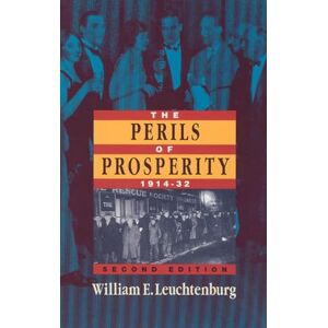 Leuchtenburg, William E. The Perils of Prosperity, 1914-1932 (The Chicago History of American Civilization) Leuchtenburg, William E. The Perils of Prosperity, 1914-1932 (The Chicago History of American Civilization)