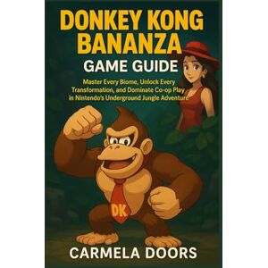 Doors, Carmela Donkey Kong Bananza Game Guide: Master Every Biome, Unlock Every Transformation, and Dominate Co-op Play in Nintendo’s Underground Jungle Adventure Doors, Carmela Donkey Kong Bananza Game Guide: Master Every Biome, Unlock Every Transformation, and Dominate Co-op Play in Nintendo’s Underground Jungle Adventure