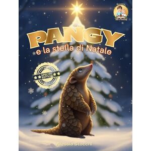 Stocchi, Alessia Pangy e la stella di Natale: Una fiaba sul coraggio e la magia del Natale (I racconti di Ale e Tommy) Stocchi, Alessia Pangy e la stella di Natale: Una fiaba sul coraggio e la magia del Natale (I racconti di Ale e Tommy)