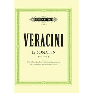 Francesco Maria Veracini Veracini: 12 Sonatas Op.1, Vol.1 (Violin and Basso Continuo) Francesco Maria Veracini Veracini: 12 Sonatas Op.1, Vol.1 (Violin and Basso Continuo)