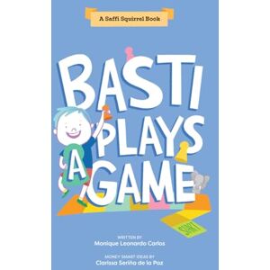 de la Paz, Clarissa Seriña Basti Plays a Game (Saffi Squirrel Books) de la Paz, Clarissa Seriña Basti Plays a Game (Saffi Squirrel Books)