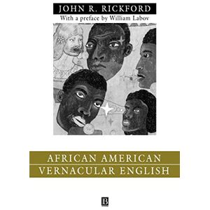 Rickford, John Russell African American Vernacular English: Features, Evolution, Educational Implications: 26 (Language in Society) Rickford, John Russell African American Vernacular English: Features, Evolution, Educational Implications: 26 (Language in Society)