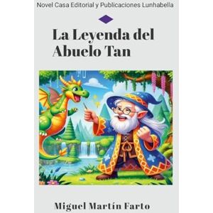 Farto, Miguel Martin La Leyenda del Abuelo Tan Farto, Miguel Martin La Leyenda del Abuelo Tan