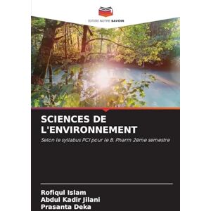 Islam, Rofiqul Sciences de l'Environnement: Selon le syllabus PCI pour le B. Pharm 2ème semestre Islam, Rofiqul Sciences de l'Environnement: Selon le syllabus PCI pour le B. Pharm 2ème semestre