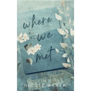 Baker, Nicole Where We Met: A Student/Professor Romance (The Giannelli Brothers) Baker, Nicole Where We Met: A Student/Professor Romance (The Giannelli Brothers)