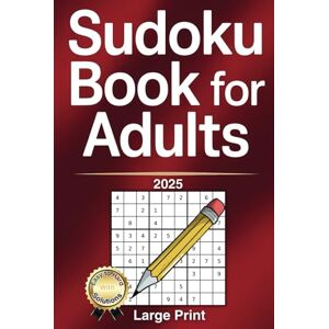 Sowle, Lucas Sudoku Book for Adults: Large Print Sudoku Puzzles from Easy to Hard – Complete Walkthroughs and Handy Hints to Help You Solve Sowle, Lucas Sudoku Book for Adults: Large Print Sudoku Puzzles from Easy to Hard – Complete Walkthroughs and Handy Hints to Help You Solve