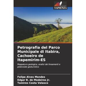 Alves Mendes, Felipe Petrografia del Parco Municipale di Itabira, Cachoeiro de Itapemirim-ES: Mappatura geologica, analisi dei lineamenti e potenziale geoturistico Alves Mendes, Felipe Petrografia del Parco Municipale di Itabira, Cachoeiro de Itapemirim-ES: Mappatura geologica, analisi dei lineamenti e potenziale geoturistico