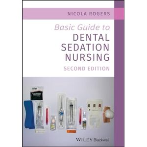 Rogers, Nicola Basic Guide to Dental Sedation Nursing (Basic Guide Dentistry Series) Rogers, Nicola Basic Guide to Dental Sedation Nursing (Basic Guide Dentistry Series)