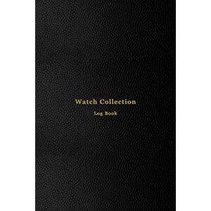 Swan, Zoe Watch Collection Log Book: A Vintage and Luxury wristwatch collector notebook and journal Keep track of your timepiece collection Black Cover for men Swan, Zoe Watch Collection Log Book: A Vintage and Luxury wristwatch collector notebook and journal Keep track of your timepiece collection Black Cover for men