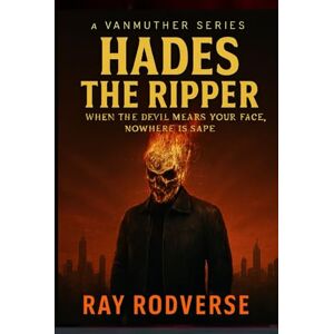 Rodverse, Ray Hades the Ripper: When The Devil Wears your, Face Nowhere is safe (VANMUTHER) Rodverse, Ray Hades the Ripper: When The Devil Wears your, Face Nowhere is safe (VANMUTHER)