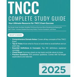 Exams, Health TNCC Exam 2025 Complete Study Guide: Comprehensive Study Guide with 500 Practice Questions, Essential Concepts, and Proven Strategies for Trauma Nursing Success Exams, Health TNCC Exam 2025 Complete Study Guide: Comprehensive Study Guide with 500 Practice Questions, Essential Concepts, and Proven Strategies for Trauma Nursing Success