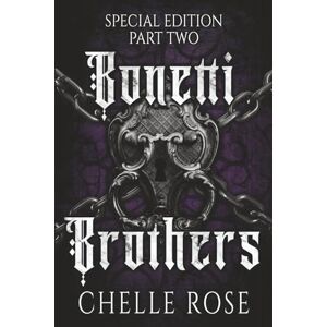 Rose, Chelle Bonetti Brothers Special Edition: Part Two Rose, Chelle Bonetti Brothers Special Edition: Part Two
