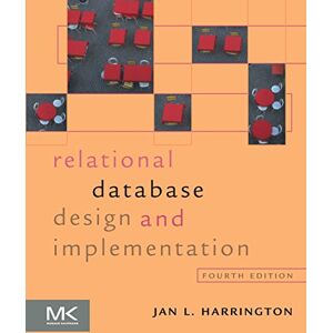 Harrington, Jan L. Relational Database Design and Implementation: Clearly Explained Harrington, Jan L. Relational Database Design and Implementation: Clearly Explained