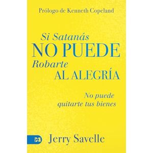Savelle, Jerry Si Satanás No Puede Robarte La Alegría...: No puede Quitarte Tus Bienes (If Satan Can’t Steal Your Joy...) Savelle, Jerry Si Satanás No Puede Robarte La Alegría...: No puede Quitarte Tus Bienes (If Satan Can’t Steal Your Joy...)