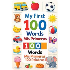 soft, Anna First 100 Words: My First 100 Words Mis Primeras 100 Palabras : English / Spanish First Words Bilingual Book, For Beginners , Toddlers and kids soft, Anna First 100 Words: My First 100 Words Mis Primeras 100 Palabras : English / Spanish First Words Bilingual Book, For Beginners , Toddlers and kids