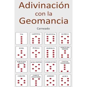 Ferreri, Carlos Carneado Adivinación con la Geomancia (Colección de obras de Carneado) Ferreri, Carlos Carneado Adivinación con la Geomancia (Colección de obras de Carneado)