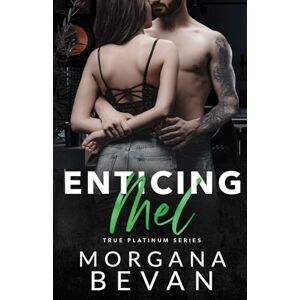 Bevan, Morgana Enticing Mel: A Rockstar Romance: 3 (True Platinum Rock Star Romance Series) Bevan, Morgana Enticing Mel: A Rockstar Romance: 3 (True Platinum Rock Star Romance Series)