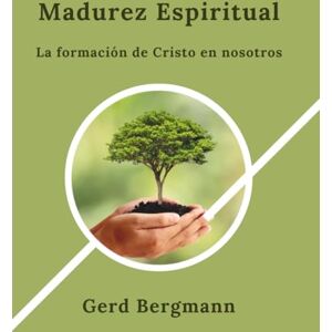 BergmannLa cruz nos da fuerzas para nuestro camino hacia la madurez espiritual. Cuanto más apliquemos esta obra consumada a las, Gerd Madurez Espiritual: La formación de Cristo en nosotros (Los módulos de transformación) BergmannLa cruz nos da fuerzas para nuestro camino hacia la madurez espiritual. Cuanto más apliquemos esta obra consumada a las, Gerd Madurez Espiritual: La formación de Cristo en nosotros (Los módulos de transformación)