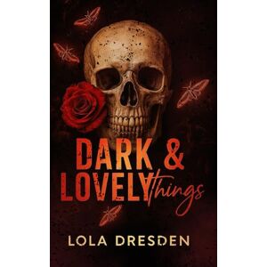 Dresden, Lola Dark & Lovely Things: 1 (VASSALLO WÖLFE) Dresden, Lola Dark & Lovely Things: 1 (VASSALLO WÖLFE)