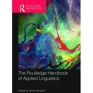 The Routledge Handbook of Applied Linguistics (Routledge Handbooks in Applied Linguistics) The Routledge Handbook of Applied Linguistics (Routledge Handbooks in Applied Linguistics)