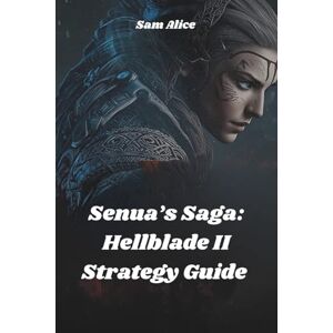 Alice, Sam Senua’s Saga: Hellblade II Strategy Guide: Mastering the combats and game play Alice, Sam Senua’s Saga: Hellblade II Strategy Guide: Mastering the combats and game play