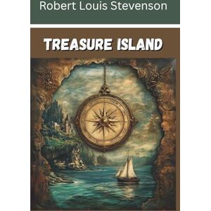 Stevenson, Robert Louis Treasure Island (Annotated) Stevenson, Robert Louis Treasure Island (Annotated)