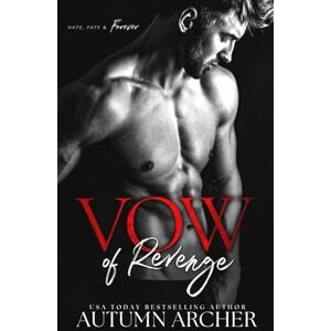 Archer, Autumn Vow of Revenge: A Dark Romance (The Vow Duet) Archer, Autumn Vow of Revenge: A Dark Romance (The Vow Duet)
