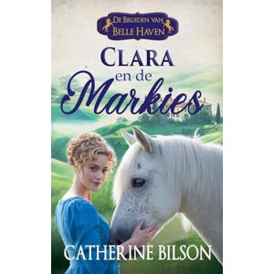 Bilson, Catherine Clara en de Markies: 2 (de Bruiden Van Belle Haven) Bilson, Catherine Clara en de Markies: 2 (de Bruiden Van Belle Haven)