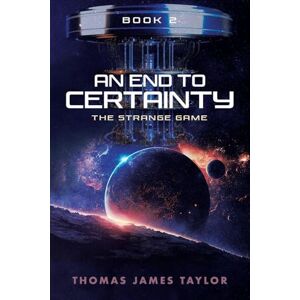 Taylor An End To Certainty Book 2: The Strange Game Taylor An End To Certainty Book 2: The Strange Game
