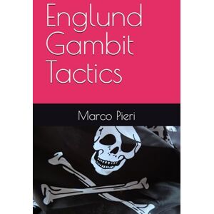 Pieri, Marco Englund Gambit Tactics Pieri, Marco Englund Gambit Tactics