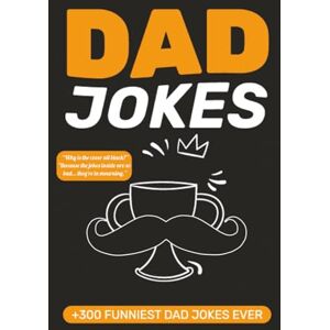 Press, SWA Silver Dad Jokes: Over 300 Groan-Worthy, Cheesy, and Outrageously Funny Jokes to Make You Laugh, Cringe, and Roll Your Eyes – The Ultimate Gag Collection for ... Who Loves a Good (or Terrible) Punchline Press, SWA Silver Dad Jokes: Over 300 Groan-Worthy, Cheesy, and Outrageously Funny Jokes to Make You Laugh, Cringe, and Roll Your Eyes – The Ultimate Gag Collection for ... Who Loves a Good (or Terrible) Punchline