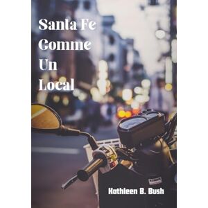 Bush Santa Fe comme un local: Découvrez les trésors cachés et les favoris des habitants Bush Santa Fe comme un local: Découvrez les trésors cachés et les favoris des habitants