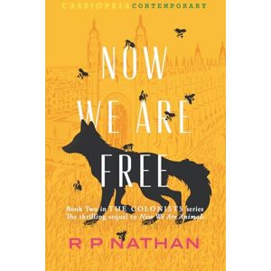Nathan, R P Now We Are Free (The Colonists: Now We Are Animals) Nathan, R P Now We Are Free (The Colonists: Now We Are Animals)