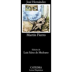 Hernandez Martin Fierro: 99 (Letras Hispanicas) Hernandez Martin Fierro: 99 (Letras Hispanicas)