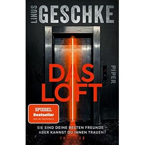 Geschke, Linus Das Loft: Sie sind deine besten Freunde aber kannst du ihnen trauen? Der SPIEGEL-Bestseller Jetzt im Taschenbuch Geschke, Linus Das Loft: Sie sind deine besten Freunde aber kannst du ihnen trauen? Der SPIEGEL-Bestseller Jetzt im Taschenbuch