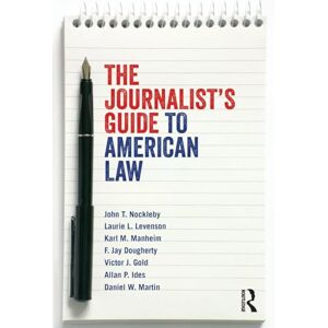 The Journalist's Guide to American Law The Journalist's Guide to American Law