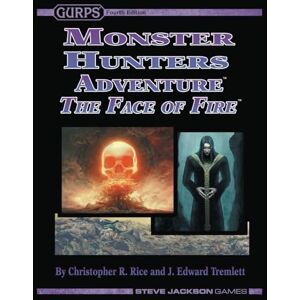 Rice, Christopher R. GURPS Monster Hunters Adventure: The Face of Fire Rice, Christopher R. GURPS Monster Hunters Adventure: The Face of Fire
