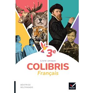 Beltrando, Béatrice Colibris Français 3e Ed. 2022 Livre élève Beltrando, Béatrice Colibris Français 3e Ed. 2022 Livre élève