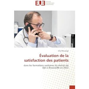 Mouanga, Orly Évaluation de la satisfaction des patients: dans les formations sanitaires du district de Djiri à Brazzaville en 2022 Mouanga, Orly Évaluation de la satisfaction des patients: dans les formations sanitaires du district de Djiri à Brazzaville en 2022