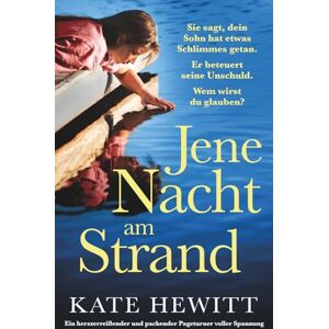 Hewitt, Kate Jene Nacht am Strand: Ein herzzerreißender und packender Pageturner voller Spannung Hewitt, Kate Jene Nacht am Strand: Ein herzzerreißender und packender Pageturner voller Spannung
