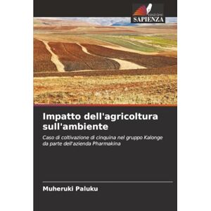 PALUKU, MUHERUKI Impatto dell'agricoltura sull'ambiente: Caso di coltivazione di cinquina nel gruppo Kalonge da parte dell'azienda Pharmakina PALUKU, MUHERUKI Impatto dell'agricoltura sull'ambiente: Caso di coltivazione di cinquina nel gruppo Kalonge da parte dell'azienda Pharmakina