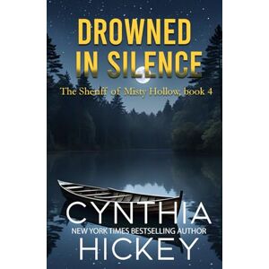 Hickey, Cynthia Drowned in Silence (The Sheriff of Misty Hollow) Hickey, Cynthia Drowned in Silence (The Sheriff of Misty Hollow)