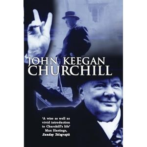 Keegan OBE, John Churchill: a life (LIVES) Keegan OBE, John Churchill: a life (LIVES)