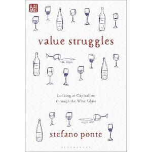 Stefano Ponte Value Struggles: Looking at Capitalism through the Wine Glass Stefano Ponte Value Struggles: Looking at Capitalism through the Wine Glass