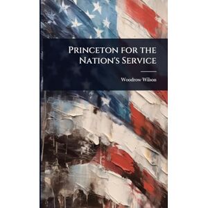 Wilson Princeton for the Nation's Service Wilson Princeton for the Nation's Service