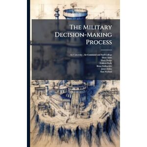 Akins, Elton The Military Decision-Making Process Akins, Elton The Military Decision-Making Process
