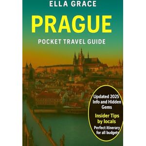 Grace, Ella Prague Pocket Travel Guide: “Discover Prague Like a Local: Pocket Travel Guide with Hidden Gems, Must-See Attractions, Food & Culture Tips, and Perfect Itineraries” Grace, Ella Prague Pocket Travel Guide: “Discover Prague Like a Local: Pocket Travel Guide with Hidden Gems, Must-See Attractions, Food & Culture Tips, and Perfect Itineraries”