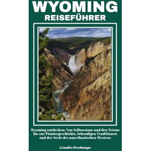 Deschamps, Léandre WYOMING REISEFÜHRER Deschamps, Léandre WYOMING REISEFÜHRER